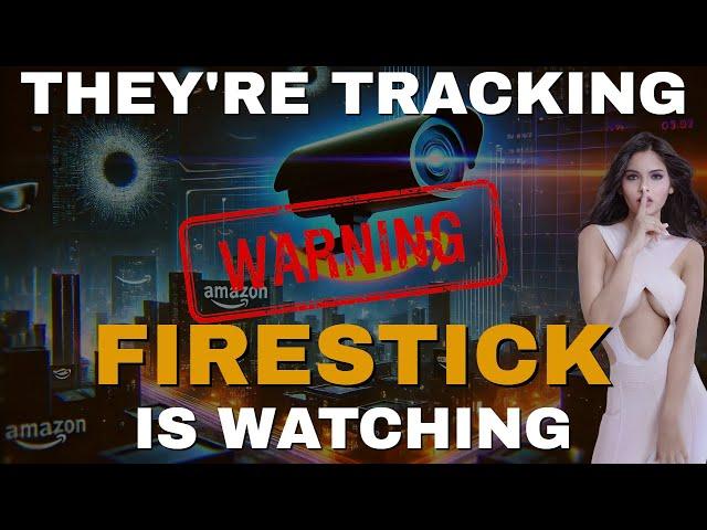 I TOLD YOU YOUR FIRESTICK WAS TRACKING YOU !