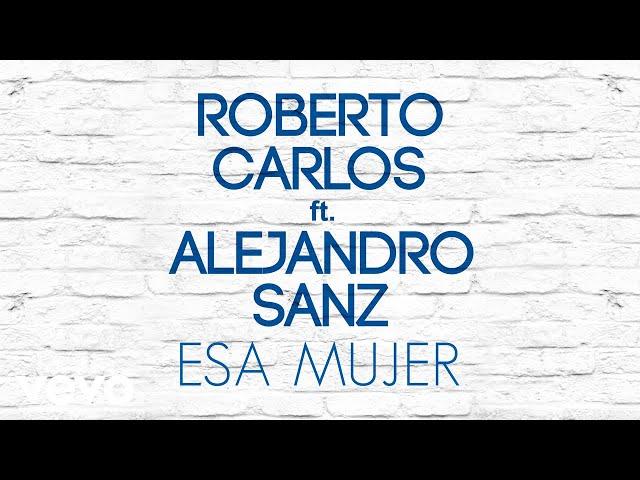 Roberto Carlos - Esa Mujer (Áudio Oficial) ft. Alejandro Sanz