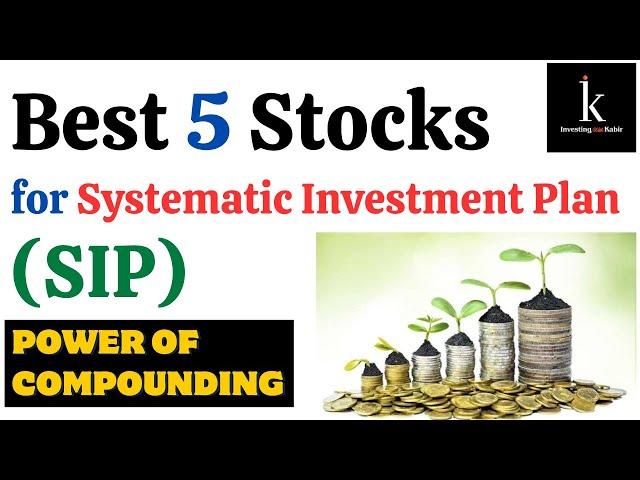 Best 5 Stocks for SIP in 2024 || Systematic Investment Plan || Investing with Kabir ||