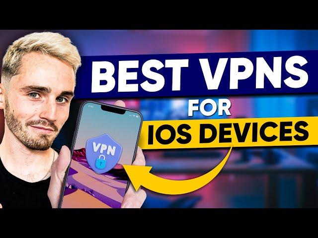 Best VPN for iOS 2025 - VPN Expert Tested