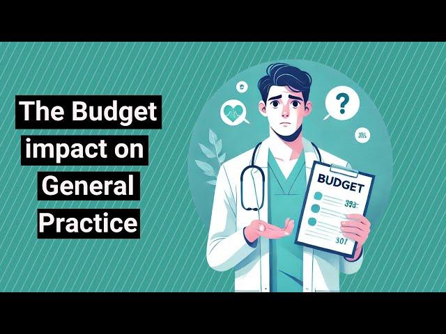 How will the Budget impact General Practice?