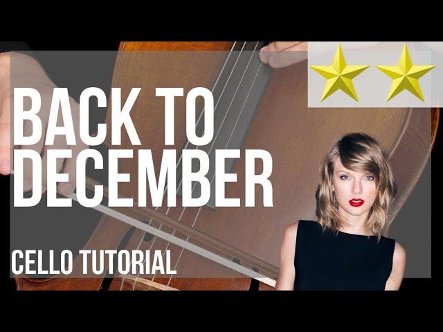 How to play Back To December by Taylor Swift on Cello (Tutorial)