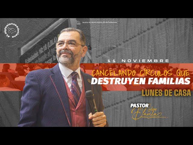 CANCELANDO CÍRCULOS QUE DESTRUYEN FAMILIAS | PASTOR NELSON DÁVILA | LUNES DE CASA | 11 NOV 2024