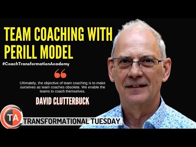 David Clutterbuck on Team Coaching with PERILL Model #coachtransformationacademy #davidclutterbuck