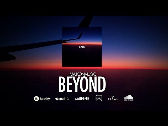 MaikonMusic - Beyond [ROYALTY FREE MUSIC]