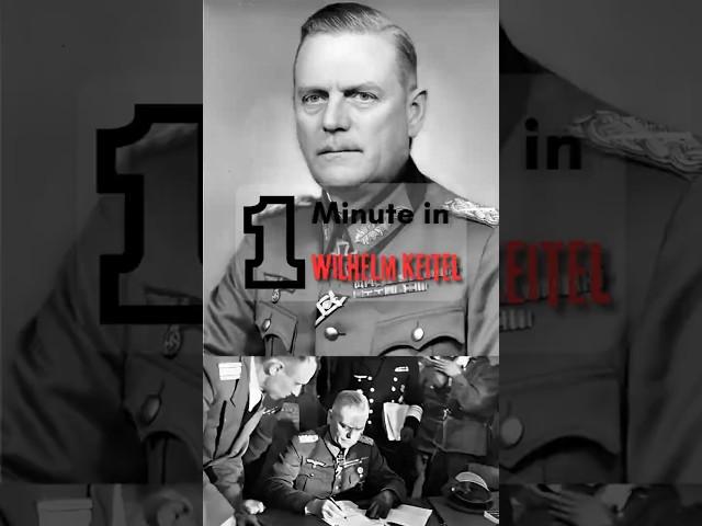 Wilhelm Keitel in 1 Minute: The General Who Signed Death Orders!