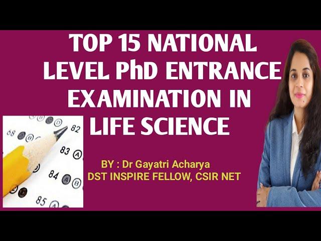 TOP 15 NATIONAL LEVEL PhD ENTRANCE EXAMINATION IN LIFE SCIENCE