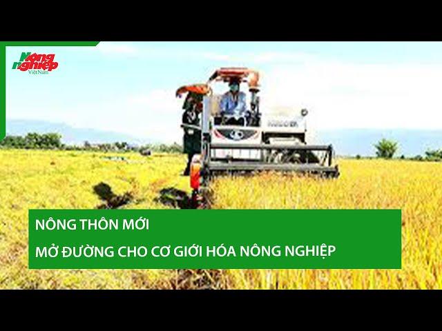 Nông thôn mới mở đường cho cơ giới hóa nông nghiệp