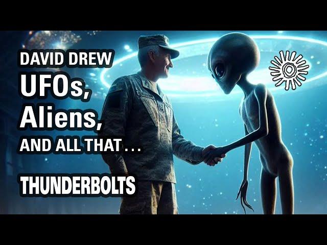 David Drew: UFOs, Aliens, and all that . . . | Thunderbolts