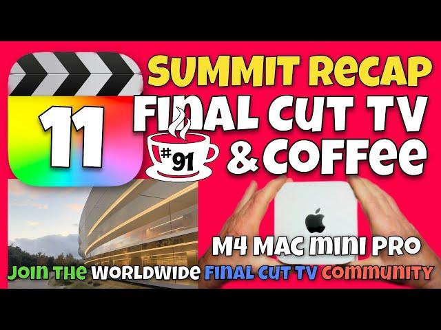 FCP 11 - Mac mini Pro - Summit Recap - Final Cut TV & Coffee #91