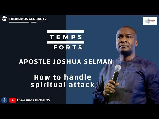 How to handle spiritual attack – Apostle Joshua Selman