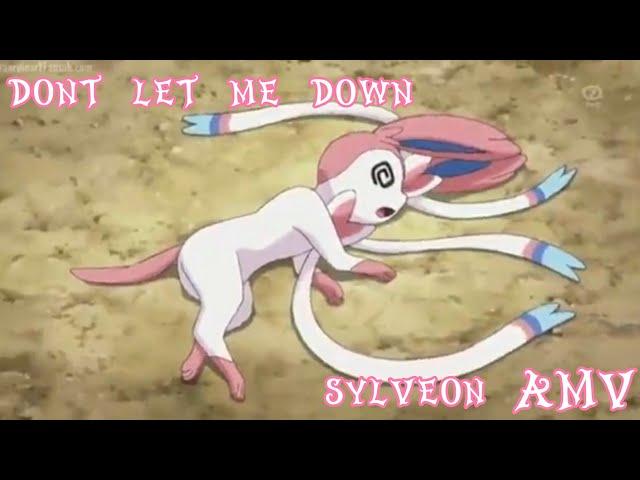  sylveon AMV - don't let me down 