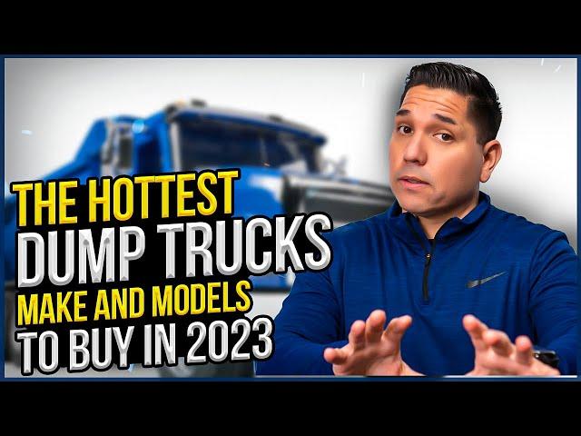 What Make and Model Of Dump Truck Should I Buy