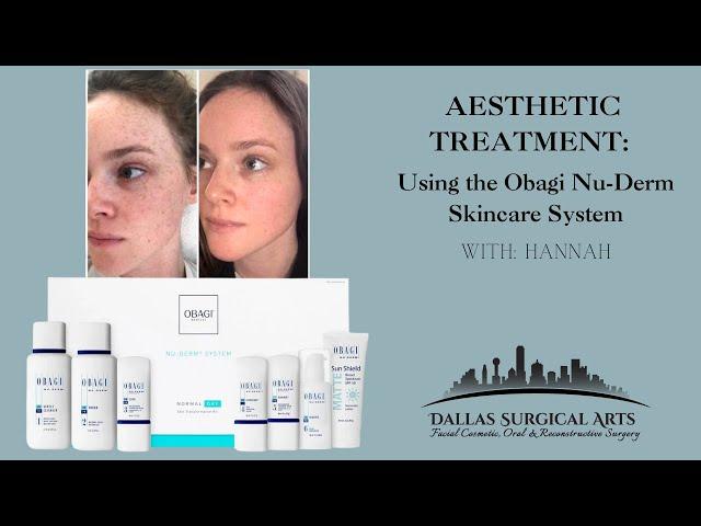 The Glow Guide: Obagi Nu-Derm Skincare System with Hannah at Dallas Surgical Arts