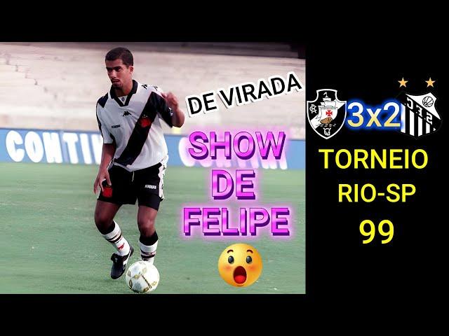 Vasco 3 x 2 Santos SHOW DE FELIPE Torneio Rio SP 99
