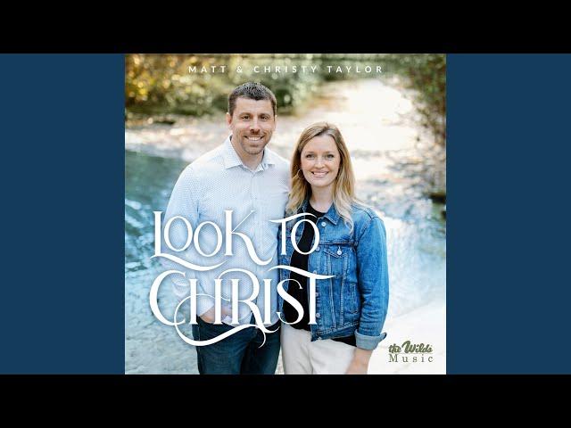 Look to Christ