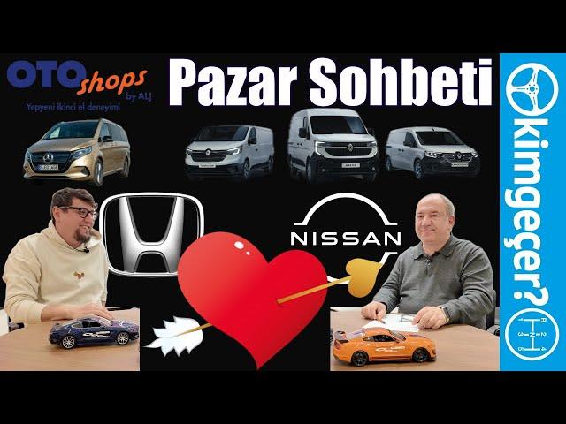 Pazar Sohbeti - 57 - Honda-Nissan birleşir mi? - Renault Master, Mercedes EQV ve eSprinter