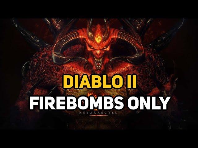 Can You Beat DIABLO 2 With Only Firebombs?