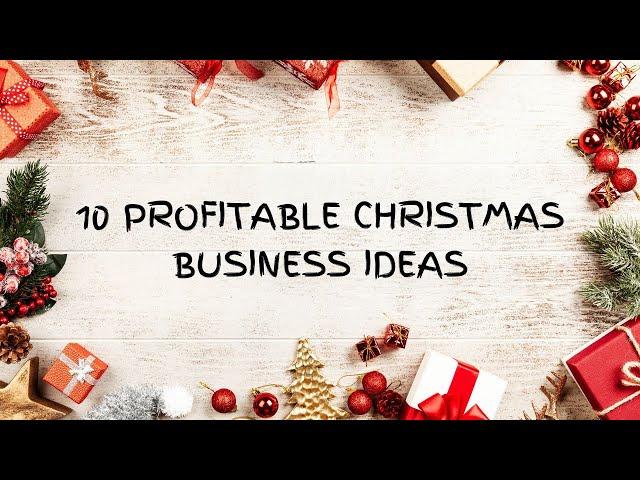 10 Profitable Christmas Business Ideas