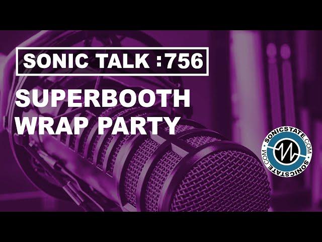 Sonic TALK 756 - Superbooth 2023!