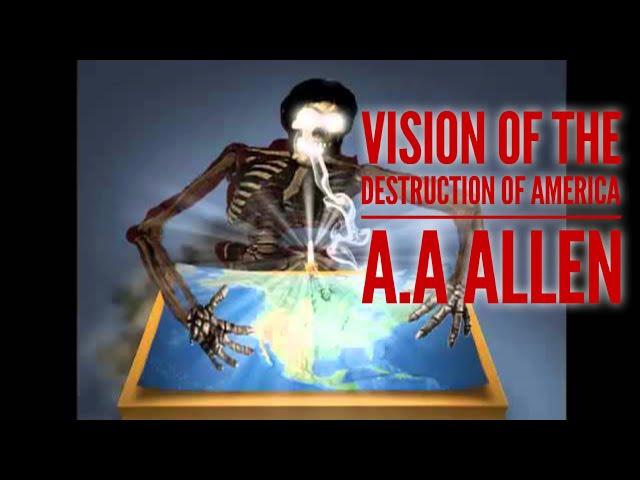 Prophetic Word: Vision of the Destruction of America - AA Allen (1954 Prophetic Vision Prophecy)