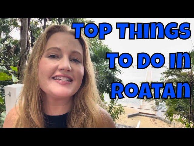 Top Things To Do In Roatan | Honduras || Lauren Hughes Realtor and Investor