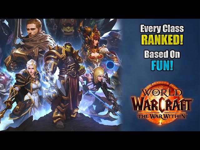 The War Within Class Tier List! ...Based on Fun! | World of Warcraft