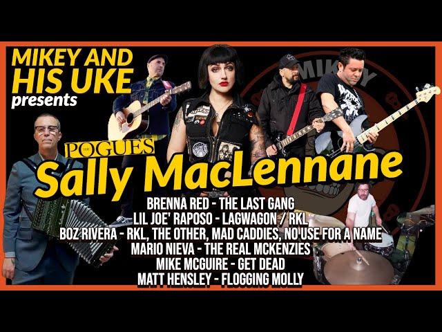 THE POGUES 'SALLY MACLENNANE' COVER - FEAT: THE LAST GANG, FLOGGING MOLLY, LAGWAGON, GET DEAD, RKL