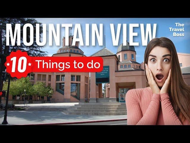 TOP 10 Things to do in Mountain View, California 2023!