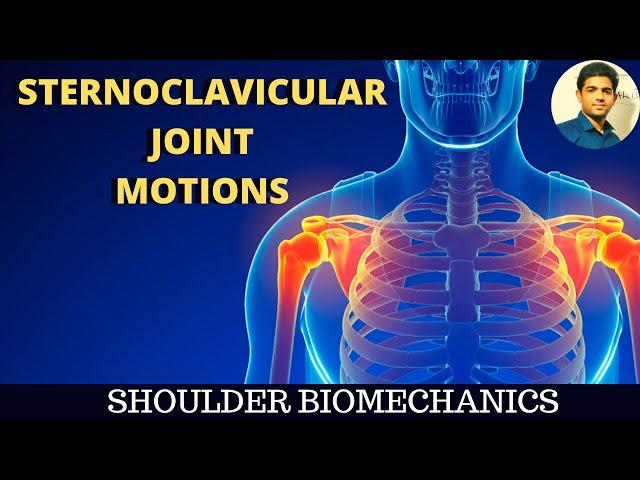 STERNOCLAVICULAR MOTION#SHOULDER BIOMECHANICS