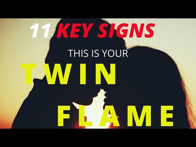 TWIN FLAME SIGNS:11 SIGNS YOU HAVE MET YOUR TWIN FLAME YOU JUST KNOW!!!