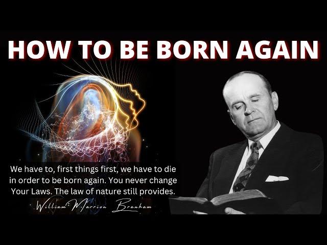How To Be Born Again || William Branham (1961 Sermon)