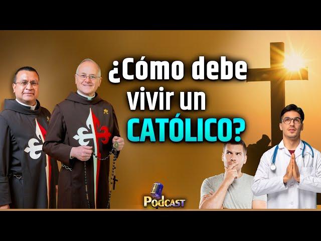 ¿Cómo debe vivir un Católico? Perfil del buen católico | #podcast  Episodio 26 #catolico