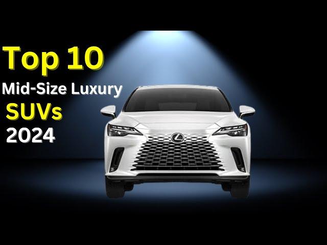 Top 10 Best Midsize Luxury SUVs of 2024