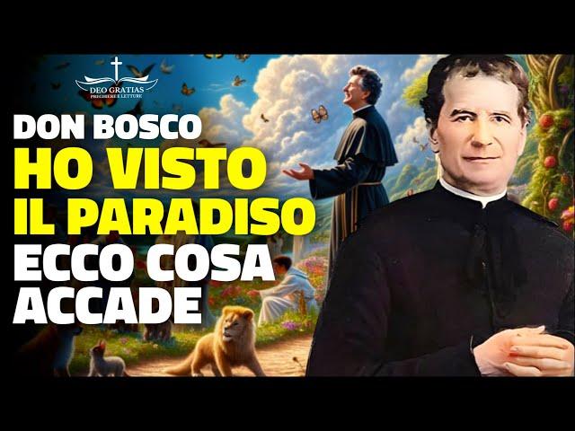 Don Bosco: Ho visto il paradiso, quello che accade è meraviglioso, ecco cosa ci aspetta!