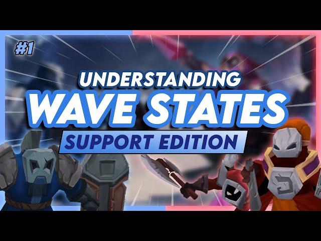 The ONLY Wave Management Guide You Need - SUPPORT Edition | Part #1 - Fundamentals Of Wave States