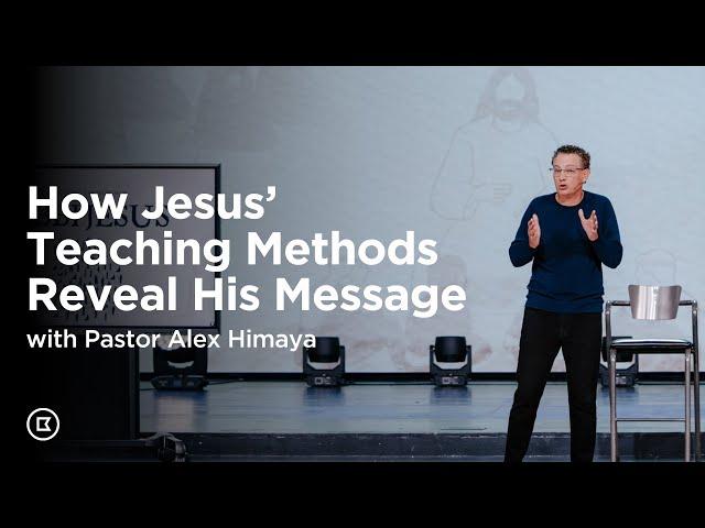 How Jesus' Teaching Methods Reveal His Message with Alex Himaya | BattleCreek Church