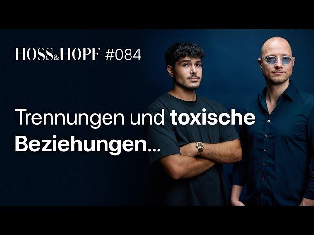 Trennungen & toxische Beziehungen! - Hoss und Hopf #84