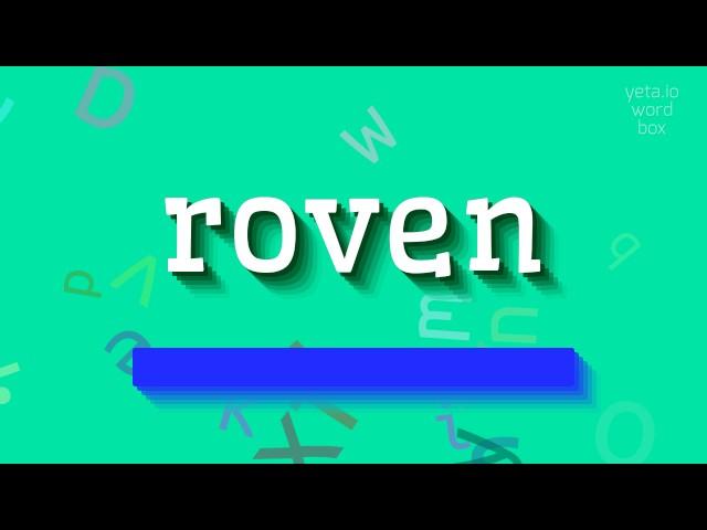 How to say "roven"! (High Quality Voices)