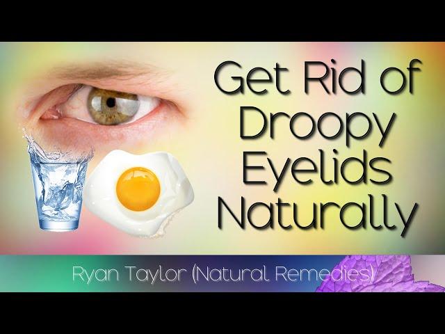 How To Lift Droopy Eyelids Naturally