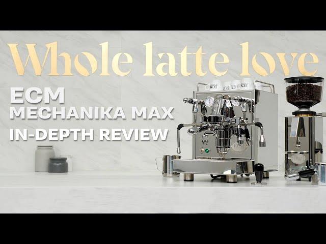 Review ECM Mechanika Max Espresso Machine