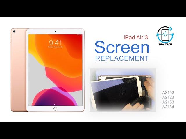 iPad Air 3 (A2152 / A2123 / A2153 / A2154) Display Screen replacement | TSA Tech