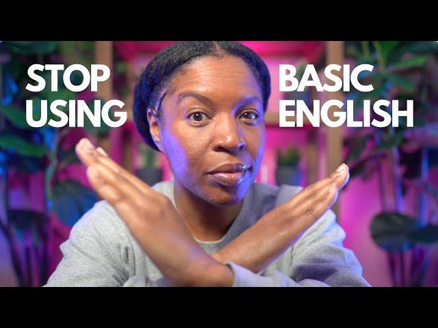 STOP Using Basic English! Learn These 5 Real-Life Vocabulary Words 