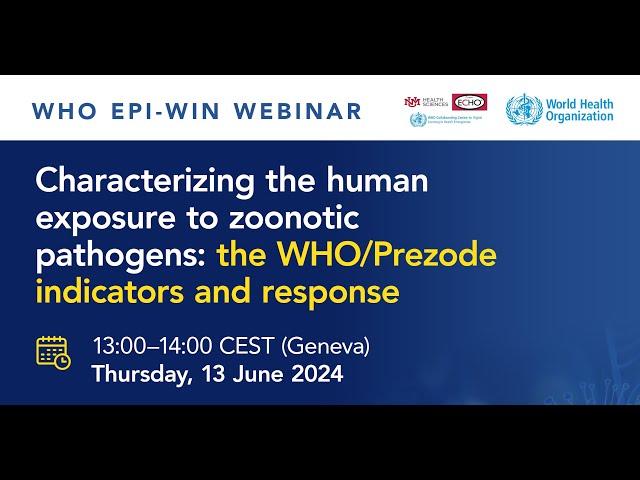 WHO EPI-WIN Webinar: Characterizing human exposure to zoonotic pathogens: new WHO/Prezode indicators