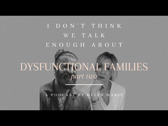 Dysfunctional Families - Part Two (with Josh Connolly)