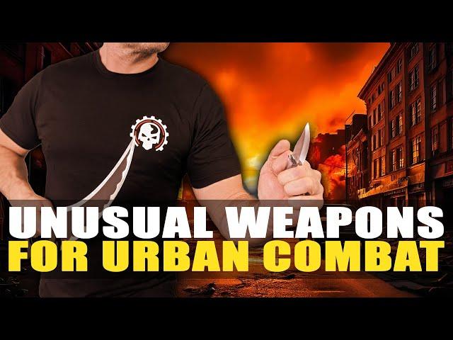 Unusual Weapons for Urban Combat!