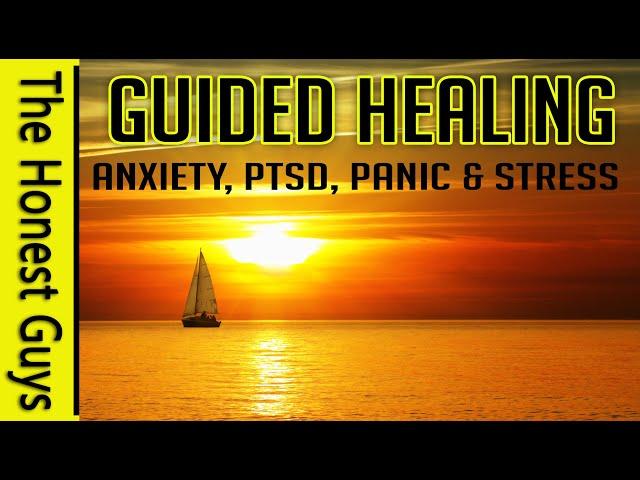 GUIDED MEDITATION for Healing  Anxiety, PTSD, Panic & Stress