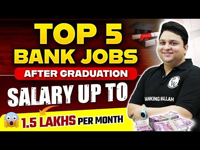 Top 5 Bank Jobs After Graduation  | Salary Upto 1.5 lakh Per Month  | Banking Wallah