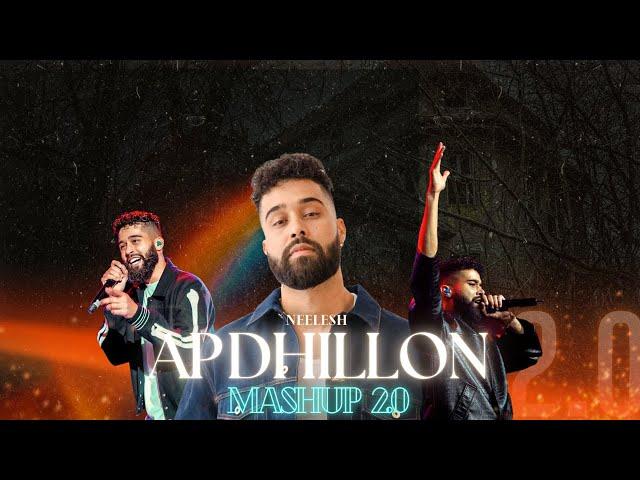 Ap Dhillon Mashup 2.0 | NEELESH | Ap Dhillon,Gurinder Gill, Shinda Kalhon | 2024