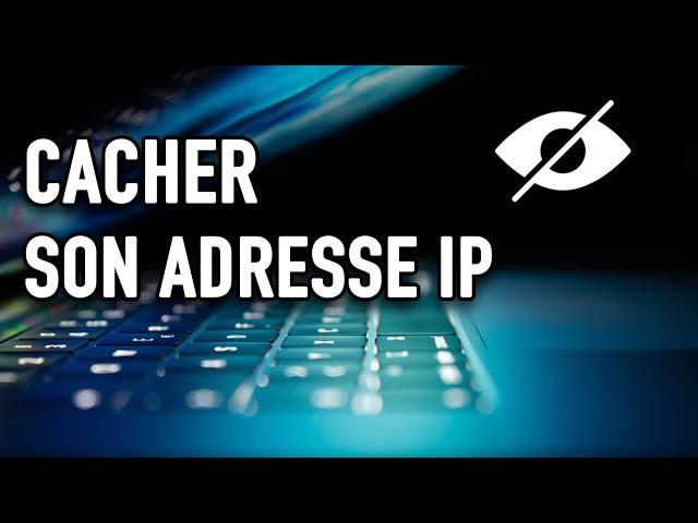 Comment cacher son IP avec un VPN ? Tutoriel 43 secondes